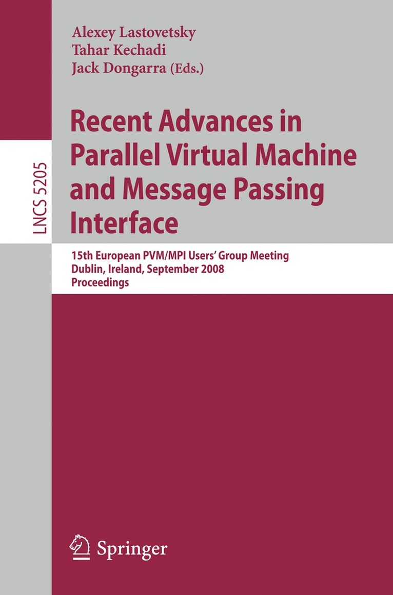 Alexey Lastovetsky, Tahar Kechadi, Jack Dongarra - Recent Advances in Parallel Virtual Machine and Message Passing Interface, Häftad