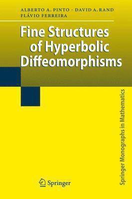 Alberto Adrego Pinto, David A. Rand, Flávio Ferreira - Fine Structures of Hyperbolic Diffeomorphisms, Inbunden