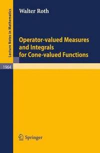 bokomslag Operator-Valued Measures and Integrals for Cone-Valued Functions