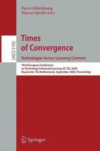 bokomslag Times of Convergence. Technologies Across Learning Contexts