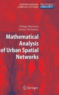 bokomslag Mathematical Analysis of Urban Spatial Networks