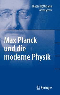 Max Planck und die moderne Physik 1