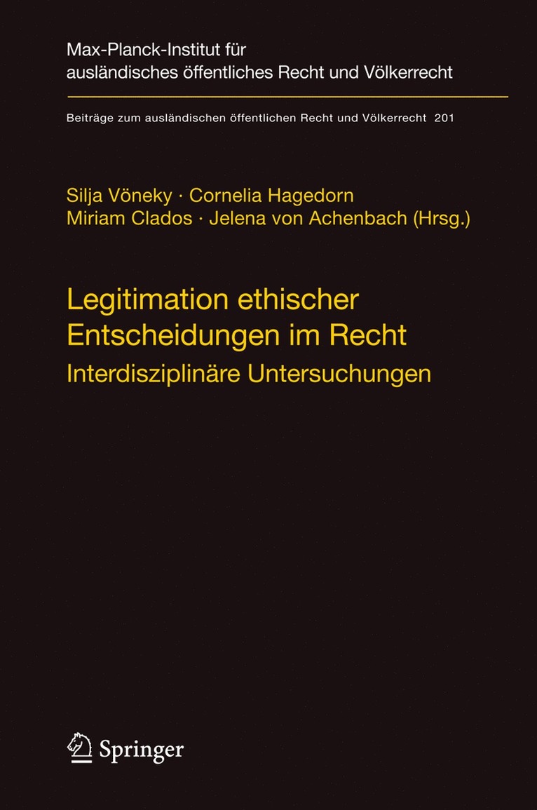 Silja Vöneky, Cornelia Hagedorn, Miriam Clados, Jelena Achenbach - Legitimation ethischer Entscheidungen im Recht, Inbunden