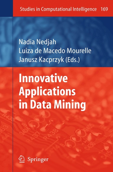Nadia Nedjah, Luiza de Macedo Mourelle, Janusz Kacprzyk - Innovative Applications in Data Mining, Inbunden