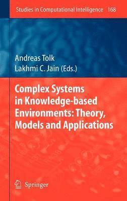 Andreas Tolk - Complex Systems in Knowledge-based Environments: Theory, Models and Applications, Inbunden