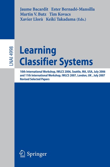 Jaume Bacardit, Ester Bernadó-Mansilla, Martin V. Butz, Tim Kovacs, Xavier Llorà, Keiki Takadama - Learning Classifier Systems, Häftad