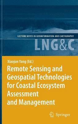 Remote Sensing and Geospatial Technologies for Coastal Ecosystem Assessment and Management 1