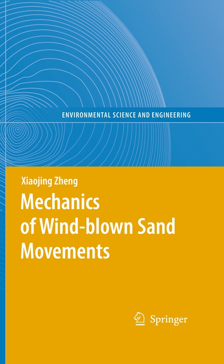 Xiaojing Zheng - Mechanics of Wind-blown Sand Movements, Inbunden