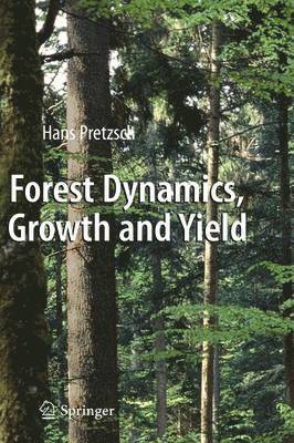 Hans Pretzsch - Forest Dynamics, Growth and Yield, Inbunden