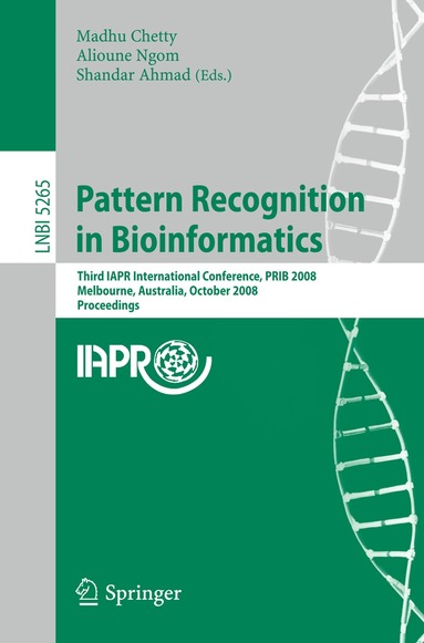 Madhu Chetty, Alioune Ngom, Shandar Ahmad - Pattern Recognition in Bioinformatics, Häftad