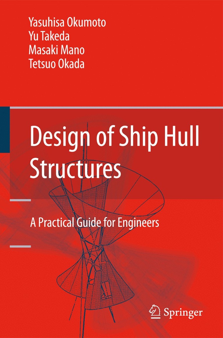 Yasuhisa Okumoto, Yu Takeda, Masaki Mano, Tetsuo Okada - Design of Ship Hull Structures, Inbunden