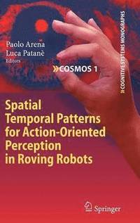 bokomslag Spatial Temporal Patterns for Action-Oriented Perception in Roving Robots