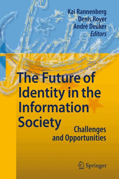 Kai Rannenberg, Denis Royer, André Deuker - Future of Identity in the Information Society, Inbunden