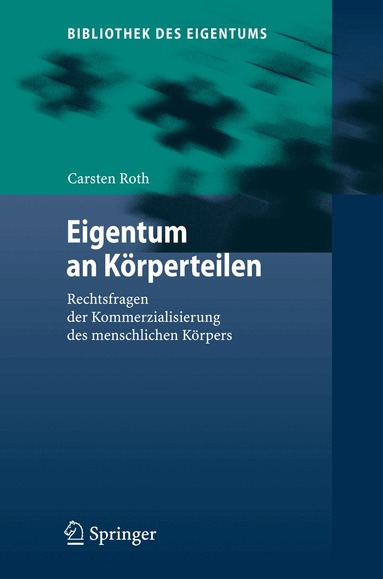 Carsten Roth - Eigentum an Körperteilen, Inbunden
