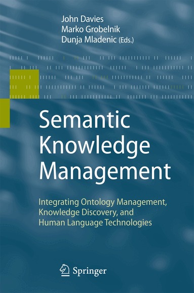 John Francis Davies, Marko Grobelnik, Dunja Mladenic - Semantic Knowledge Management, Inbunden