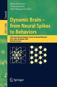 bokomslag Dynamic Brain - from Neural Spikes to Behaviors