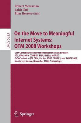 bokomslag On the Move to Meaningful Internet Systems: OTM 2008 Workshops