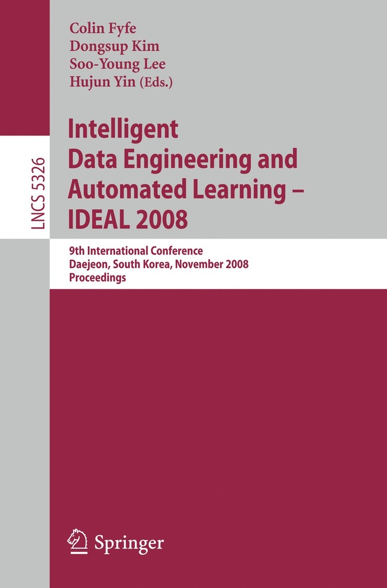 Colin Fyfe, Dongsup Kim, Soo-Young Lee, Hujun Yin - Intelligent Data Engineering and Automated Learning – IDEAL 2008, Häftad