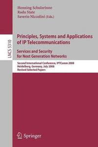 bokomslag Principles, Systems and Applications of IP Telecommunications. Services and Security for Next Generation Networks