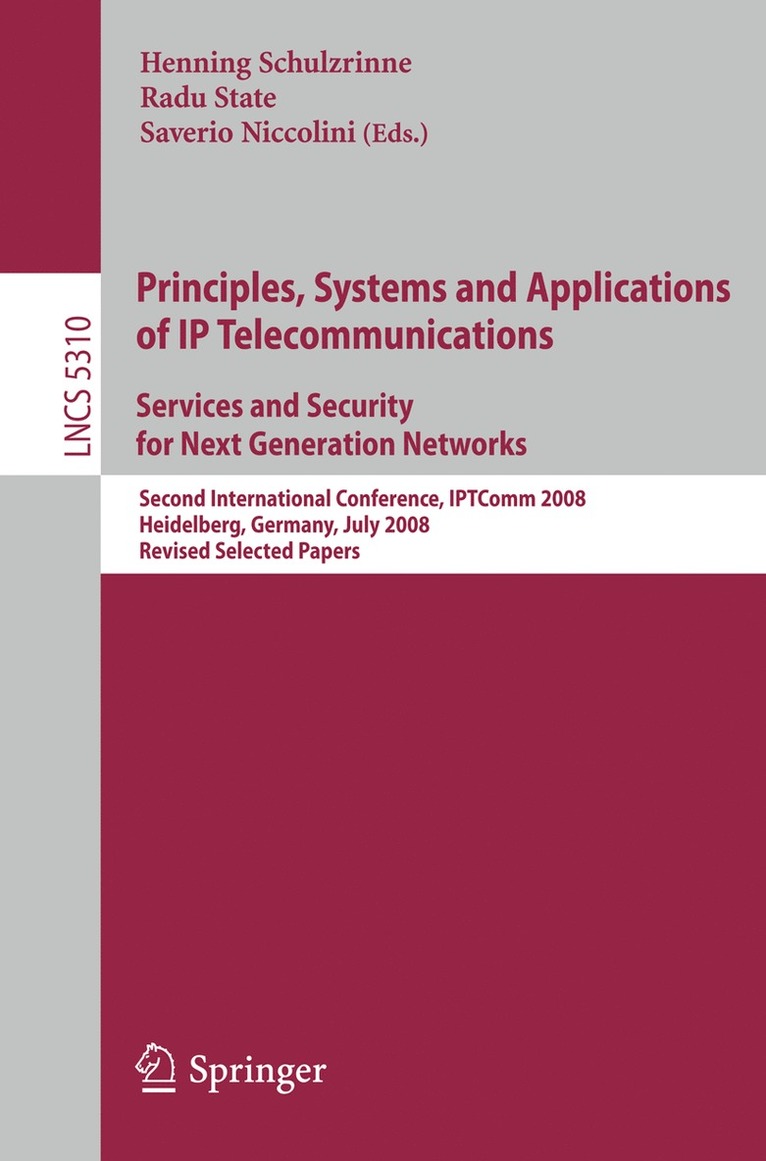 Henning Schulzrinne, Radu State, Saverio Niccolini - Principles, Systems and Applications of IP Telecommunications. Services and Security for Next Generation Networks, Häftad