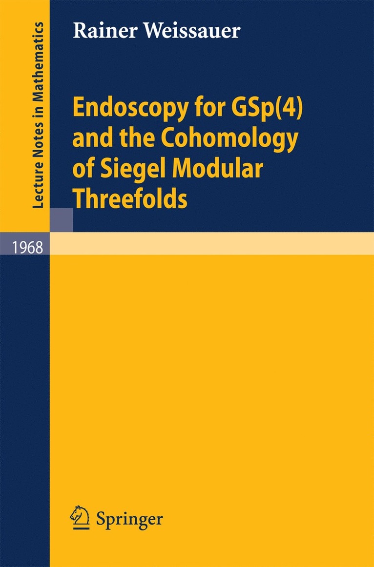 Rainer Weissauer - Endoscopy for GSp(4) and the Cohomology of Siegel Modular Threefolds, Häftad