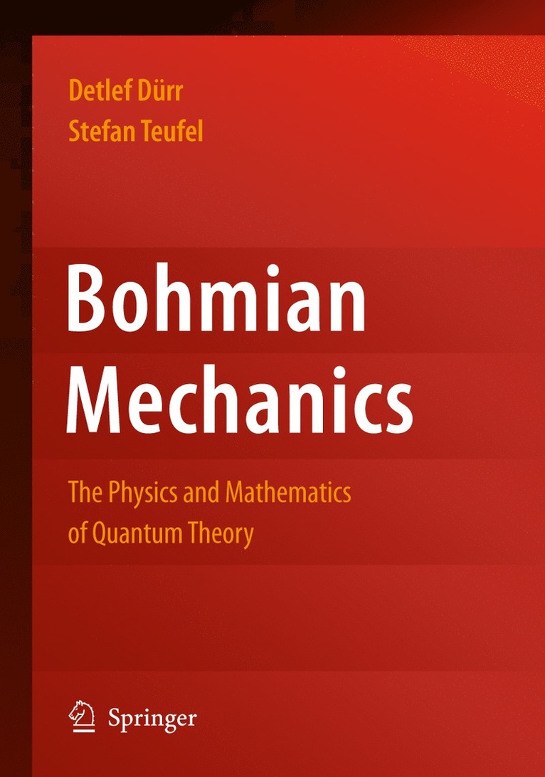 Detlef Dürr, Stefan Teufel - Bohmian Mechanics, Inbunden