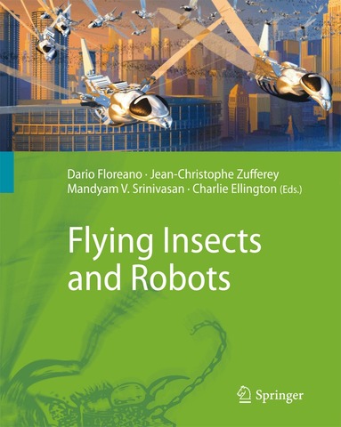 Dario Floreano, Jean-Christophe Zufferey, Mandyam V. Srinivasan, Charlie Ellington - Flying Insects and Robots, Inbunden