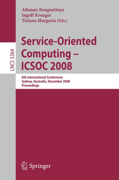 Athman Bouguettaya, Ingolf Krüger, Tiziana Margaria - Service-Oriented Computing - ICSOC 2008, Häftad
