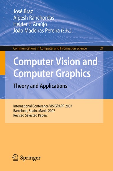 José Braz, AlpeshKumar Ranchordas, Hélder J. Araújo, Joao Madeiras Pereira - Computer Vision and Computer Graphics. Theory and Applications, Häftad