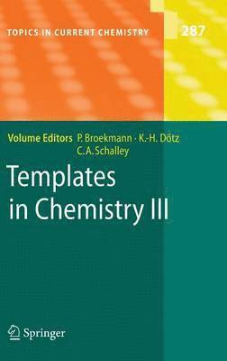 Peter Broekmann, Karl Heinz Dötz, Christoph A. Schalley - Templates in Chemistry III, Inbunden