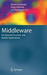 bokomslag Middleware for Network Eccentric and Mobile Applications