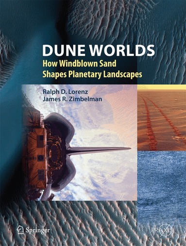 Ralph D. Lorenz, James R. Zimbelman - Dune Worlds, Inbunden