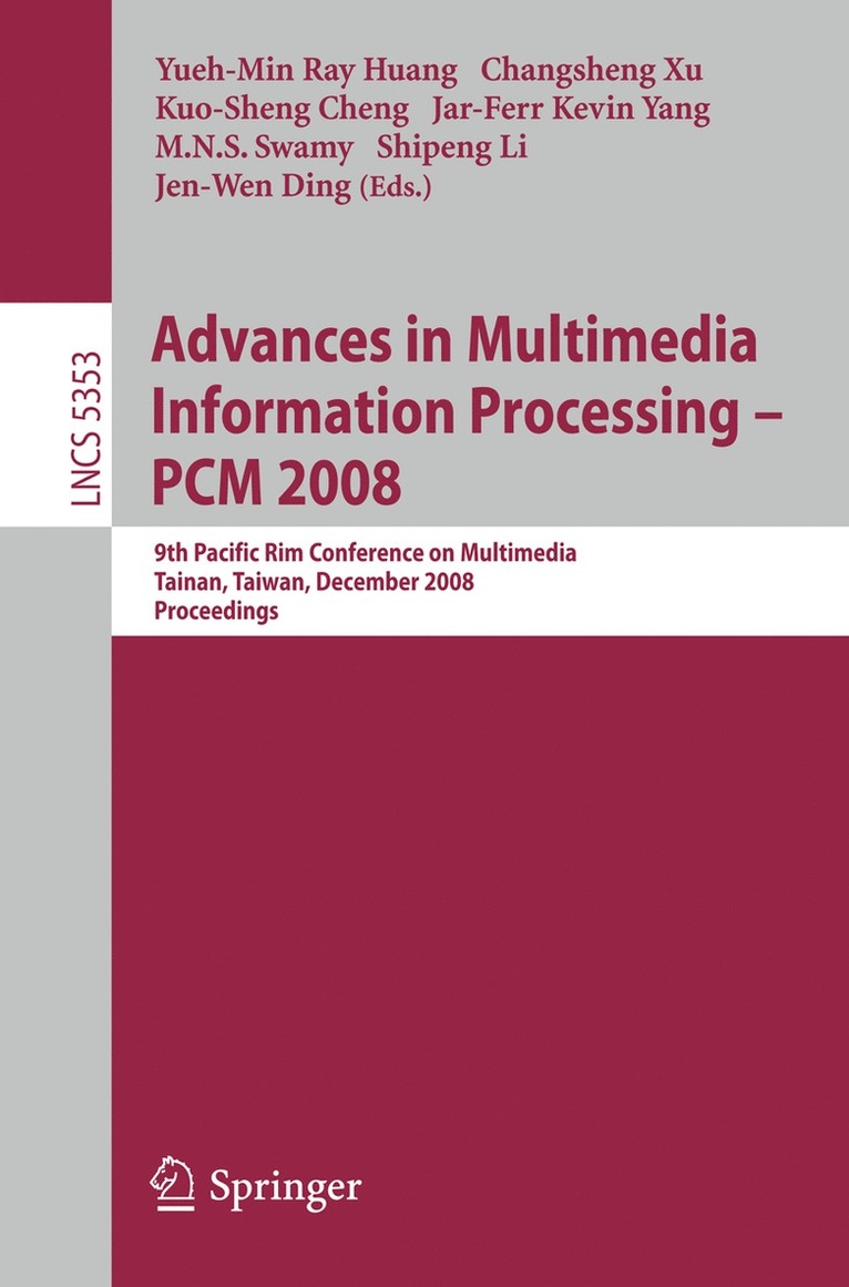 Yueh-Min Ray Huang, Changsheng Xu, Kuo-Sheng Cheng, Jar-Ferr Kevin Yang, M.N.S. Swamy, Shipeng Li, Jen-Wen Ding, M. N. S. Swamy - Advances in Multimedia Information Processing - PCM 2008, Häftad