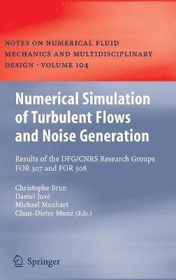 Numerical Simulation of Turbulent Flows and Noise Generation 1