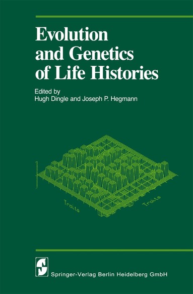 Hugh Dingle, Joseph P. Hegmann - Evolution and Genetics of Life Histories, Häftad