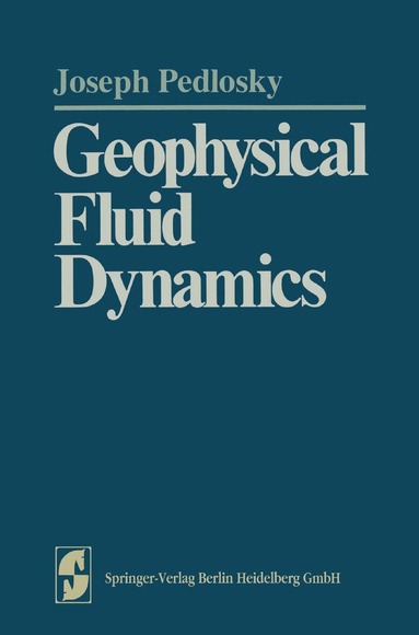 Joseph Pedlosky - Geophysical Fluid Dynamics, Häftad