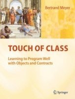 bokomslag Touch of Class: Learning to Program Well with Objects and Contracts