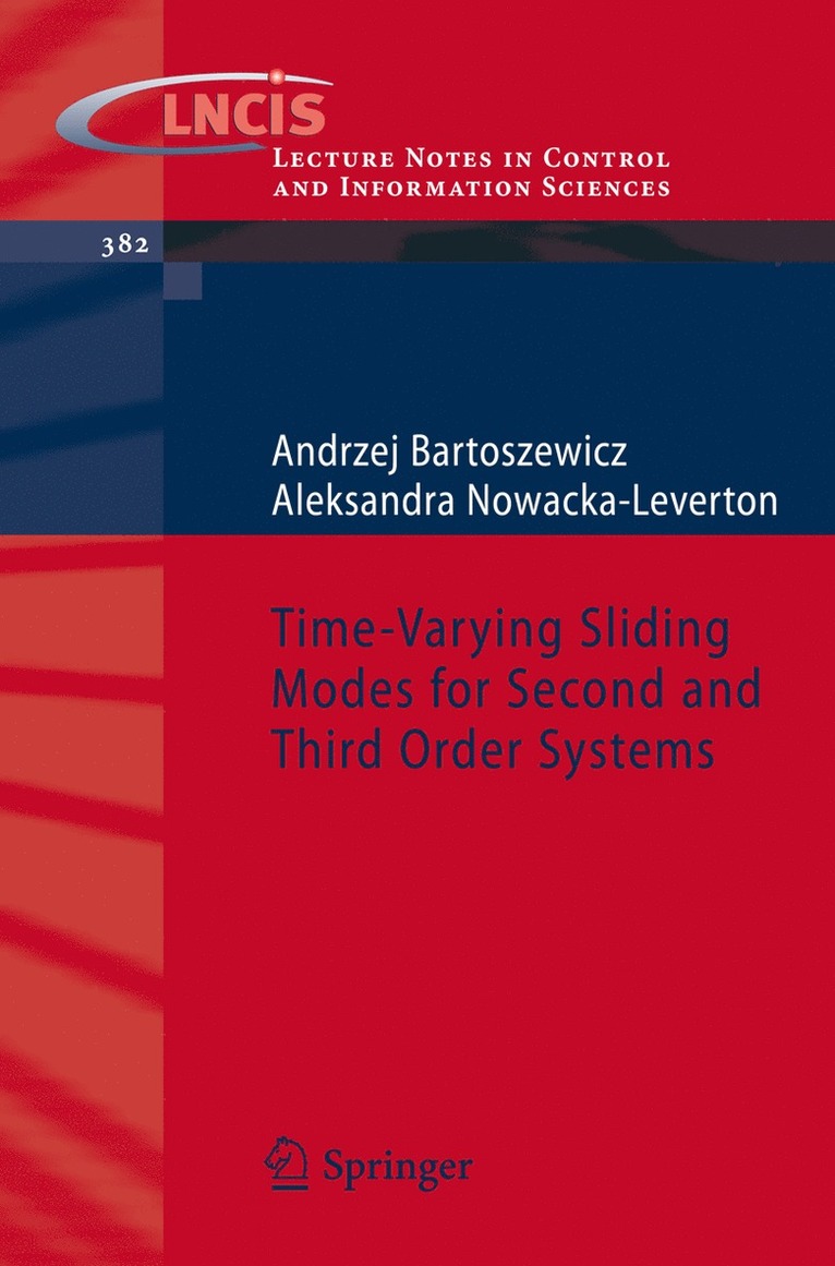 Andrzej Bartoszewicz, Aleksandra Nowacka-Leverton - Time-Varying Sliding Modes for Second and Third Order Systems, Häftad