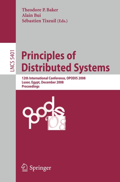 Theodore P. Baker, Alain Bui, Sebastien Tixeuil - Principles of Distributed Systems, Häftad
