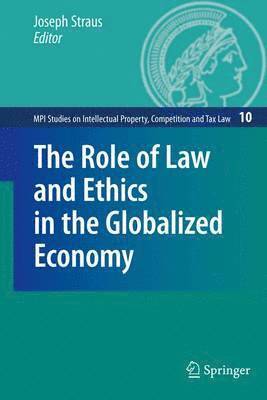 The Role of Law and Ethics in the Globalized Economy 1