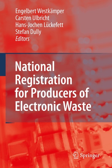 Stefan Dully, Carsten Ulbricht, Hans-Jochen Lückefett, Engelbert Westkämper - National Registration for Producers of Electronic Waste, Inbunden