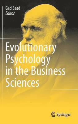 Gad Saad - Evolutionary Psychology in the Business Sciences, Inbunden