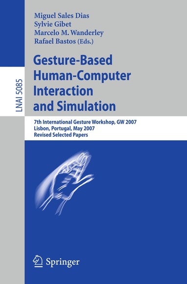 Miguel Sales Dias, Sylvie Gibet, Marcelo M. Wanderley, Rafael Bastos - Gesture-Based Human-Computer Interaction and Simulation, Häftad