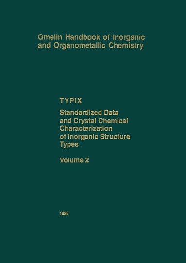 Erwin Parthé, Louise Gelato, Bernard Chabot, Marinella Penzo, Karin Cenzual, Roman Gladyshevskii - TYPIX Standardized Data and Crystal Chemical Characterization of Inorganic Structure Types, Inbunden