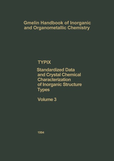 Erwin Parthé, Louise Gelato, Bernard Chabot, Marinella Penzo, Karin Cenzual, Roman Gladyshevskii - TYPIX Standardized Data and Crystal Chemical Characterization of Inorganic Structure Types, Inbunden