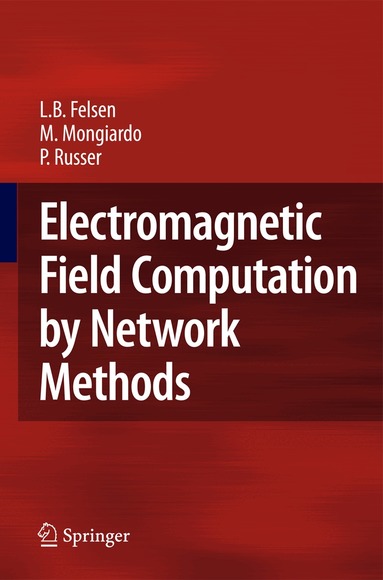 Leopold B. Felsen, Mauro Mongiardo, Peter Russer - Electromagnetic Field Computation by Network Methods, Inbunden