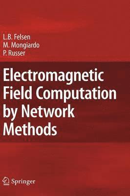 Electromagnetic Field Computation by Network Methods 1