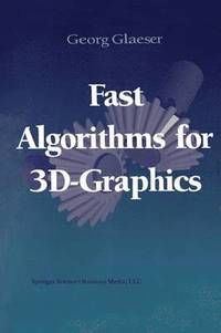 bokomslag Fast Algorithms for 3D-Graphics