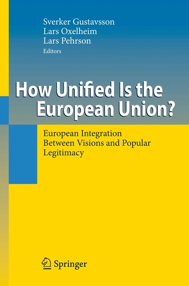 Sverker Gustavsson, Lars Oxelheim, Lars Pehrson - How Unified Is the European Union?, Inbunden