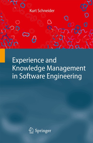 Kurt Schneider - Experience and Knowledge Management in Software Engineering, Inbunden